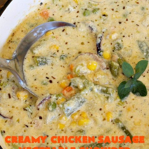 Creamy Chicken Sausage Vegetable Chowder