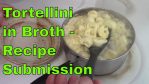 Tortellini in Broth – Subscriber Submission